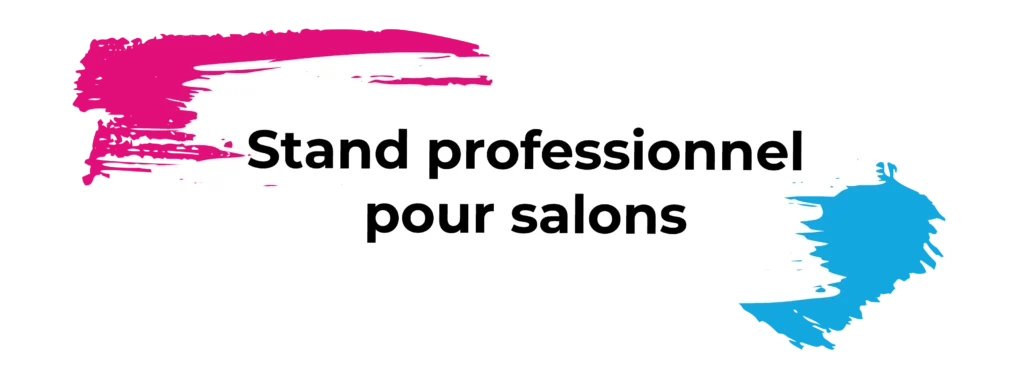 stand professionnel pour salon - Epinal, Nancy et Metz